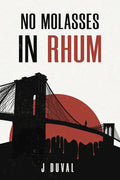 No Molasses in Rhum - Paperback
