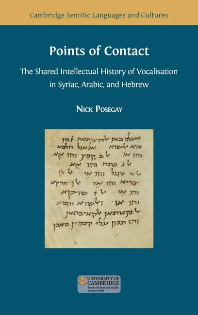 Points of Contact: The Shared Intellectual History of Vocalisation in Syriac, Arabic, and Hebrew - Hardcover