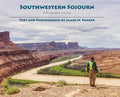Southwestern Sojourn: A Photographer's Journal - Hardcover