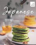 Japanese Desserts: Best Delicacies from The Shores of Tokyo - Paperback