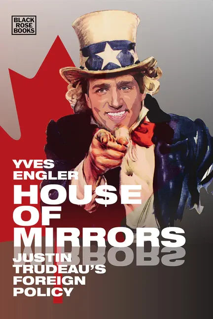 House of Mirrors: Justin Trudeau's Foreign Policy - Paperback