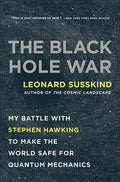 The Black Hole War: My Battle with Stephen Hawking to Make the World Safe for Quantum Mechanics - Paperback