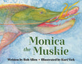 Monica the Muskie - Hardcover