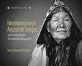 Niniskamijinaqik / Ancestral Images: The Mi'kmaq in Art and Photography - Hardcover