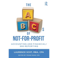 The ABCs of Not-For-Profit Accounting and Financial/990 Reporting - Paperback