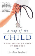 A Map of the Child: A Pediatrician's Tour of the Body - Paperback