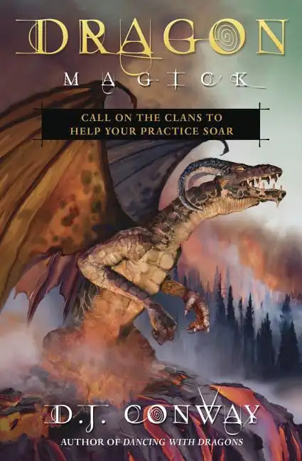 Dragon Magick: Call on the Clans to Help Your Practice Soar - Paperback