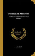 Communion Memories: The Record of Some Sacramental Sundays - Hardcover