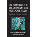 The Psychology of Organizations and Workplace Issues: Resolving Everyday Conflicts - Hardcover