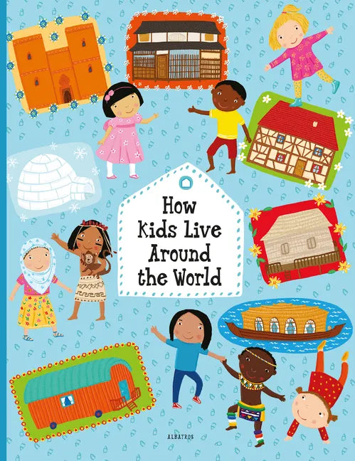 How Kids Live Around the World - Hardcover