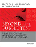 Beyond the Bubble Test: How Performance Assessments Support 21st Century Learning - Hardcover