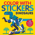 Color with Stickers: Dinosaurs: Create 10 Pictures with Stickers! - Paperback