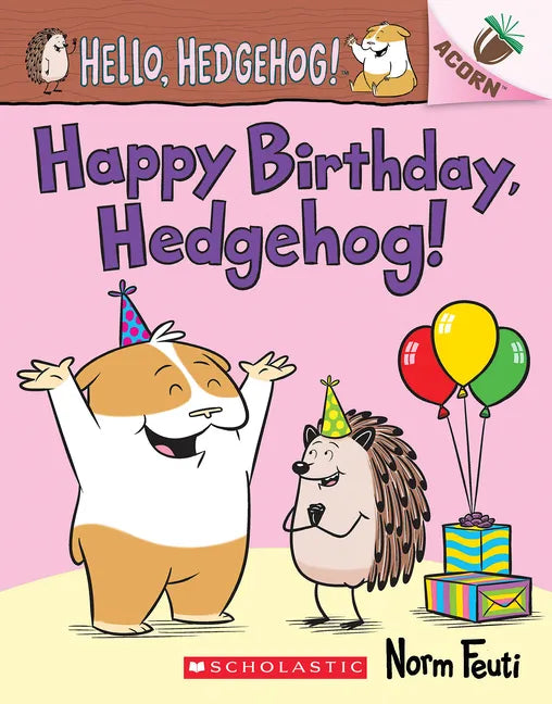 Happy Birthday, Hedgehog!: An Acorn Book (Hello, Hedgehog! #6) - Paperback