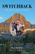 Switchback: Fifty Years in Glacier and the West - Paperback