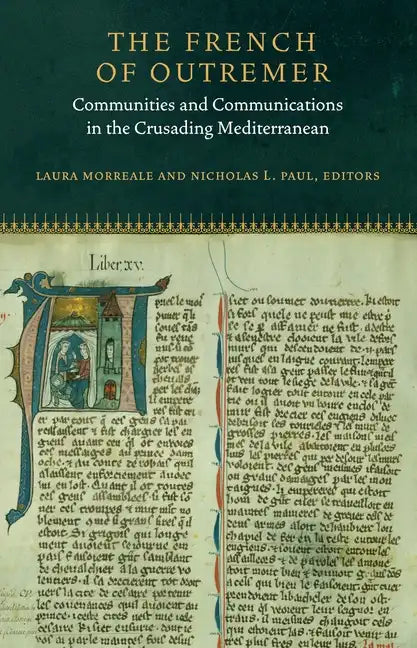 The French of Outremer: Communities and Communications in the Crusading Mediterranean - Hardcover