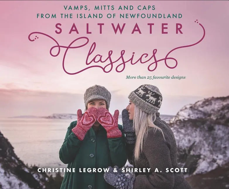Saltwater Classics: Caps, Vamps and Mittens from the Island of Newfoundland - Paperback