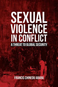 Sexual Violence in Conflict: A Threat to Global Security - Paperback