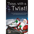 'Twas, with a Twist!: The Continuing Journey with St. Nicholas as He Celebrates His Favorite Gift - Paperback