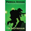 Prodigal Avenger: A Story of the Secret War in Afghanistan - Paperback