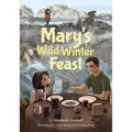 Mary's Wild Winter Feast - Paperback