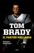 Tom Brady. El Partido Más Largo / Tom Brady. the Longest Match - Paperback
