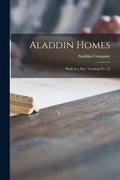 Aladdin Homes: "built in a Day" Catalog No. 32 - Paperback