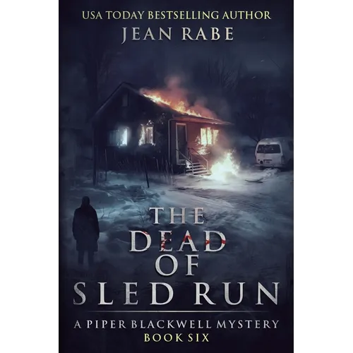 The Dead of Sled Run: A Piper Blackwell Mystery - Paperback