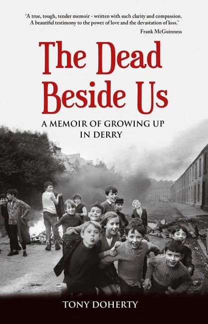 The Dead Beside Us: A Memoir of Growing up in Derry - Paperback