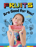 Fruits Are Good for You! - Paperback