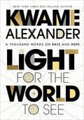 Light for the World to See: A Thousand Words on Race and Hope - Hardcover