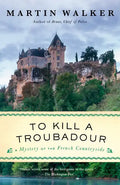 To Kill a Troubadour: A Bruno, Chief of Police Novel - Paperback
