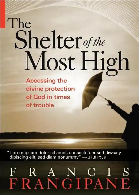 Shelter of the Most High: Living Your Life Under the Divine Protection of God - Paperback