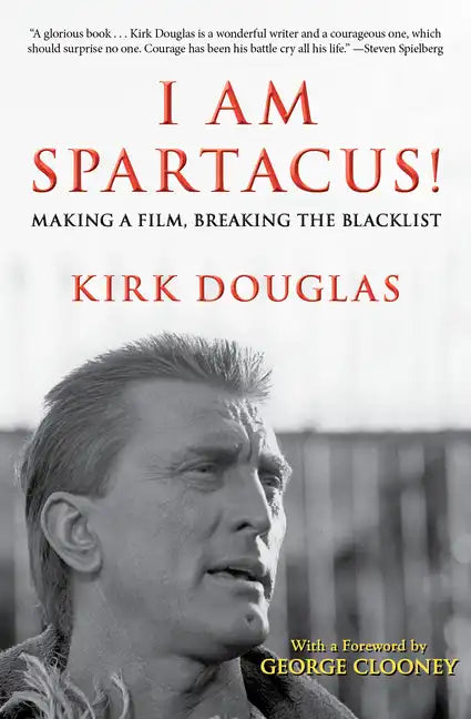I Am Spartacus!: Making a Film, Breaking the Blacklist - Paperback