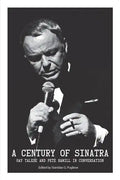 A Century of Sinatra: Gay Talese and Pete Hamill in Conversation - Paperback