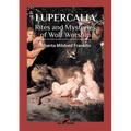 Lupercalia: Rites and Mysteries of Wolf Worship - Paperback