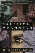 Skeptical Odysseys: Personal Accounts by the World's Leading Paranormal Investigations - Hardcover