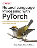 Natural Language Processing with Pytorch: Build Intelligent Language Applications Using Deep Learning - Paperback
