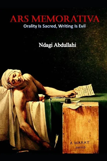 Ars Memorativa: Writing is Evil, Recitation is Sacred - Paperback