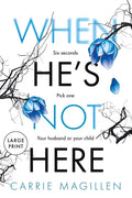 When HE'S Not HERE: (Large Print Paperback Edition) - Paperback