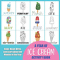 A Year of Ice Cream Activity Book: Color, Read, Write and Learn about the Months of the Year! Great for Ages 5-8, Activity Book with Coloring and Fact - Paperback