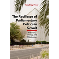 The Resilience of Parliamentary Politics in Kuwait: Parliament, Rentierism, and Society - Hardcover