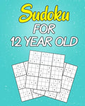 sudoku For 12 Year Old: Easy to Hard Sudoku Puzzles with Solutions (Super Easy Sudoku For Kids 12-14) - Paperback
