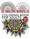 50 Amazing Mandalas Coloring Book For Adults: An Adult Coloring Book With 50 Big And Detailed Mandala Designs, High-Quality Paper, White Background, F - Paperback