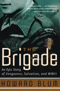 The Brigade: An Epic Story of Vengeance, Salvation, and WWII - Paperback