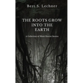 The Roots Grow Into the Earth: A Collection of Short Horror Stories - Paperback