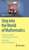 Step Into the World of Mathematics: Math Is Beautiful and Belongs to All of Us - Hardcover