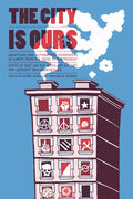 City Is Ours: Squatting and Autonomous Movements in Europe from the 1970s to the Present - Paperback