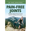 Pain-Free Joints: 46 Simple Qigong Movements for Arthritis Healing and Prevention - Hardcover