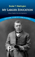 My Larger Education: Being Chapters from My Experience - Paperback