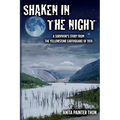 Shaken in the night: A Survivor's Story from the Yellowstone Earthquake of 1959. - Paperback